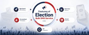 Features of Election Bulk SMS Service