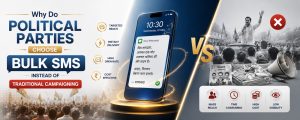 Why Do Political Parties Choose Bulk SMS Instead of Traditional Campaigning