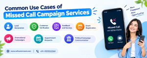 Common Use Cases of Missed Call Campaign Services